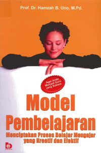 Image of Model Pembelajaran : Menciptakan Proses Belajar Mengajar Yang Kreatif dan Efektif