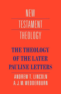 Image of THE THEOLOGY OF THE LATER PAULINE LETTERS