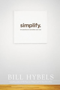 Image of Simplify: Ten Practices to Unclutter Your Soul
