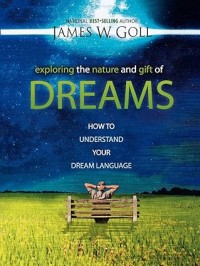 Image of Exploring the Nature and Gift of Dreams: How to Understand Your Dream Language