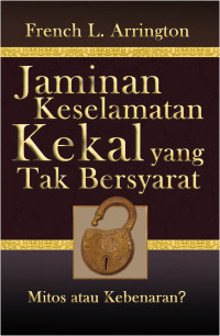 Image of Jaminan Keselamatan Kekal yang tak Bersyarat: Mitos atau Kebenaran?