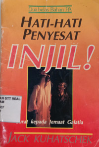 Image of Hati-Hati Penyesat Injil!: Surat Kepada Jemaat Galatia