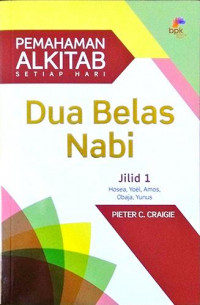 Image of Dua Belas Nabi Jilid 1: Hosea, Yoel, Amos, Obaja, Yunus