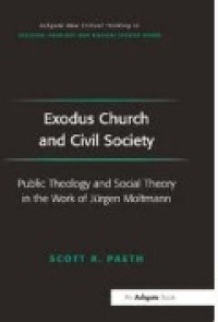 Image of EXODUS CHURCH AND CIVIL SOCIETY : Public Theology and Social Theory in the Work of Jürgen Moltmann