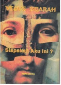 Image of YESUS SEJARAH SIAPAKAH AKU INI ?