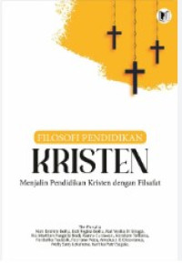 Image of FILOSOFI PENDIDIKAN KRISTEN: MENJALIN PENDIDIKAN KRISTEN DENGAN FILSAFAT