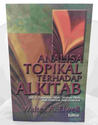 Image of Analisa Topikal Terhadap Alkitab Jilid 2: Pekerjaan Allah, Wahyu Allah dan Makhluk Supranatural