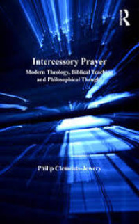Image of Intercessory Prayer : Modern Theology, Biblical Teaching and Philosophical Thought