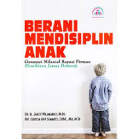 Image of BERANI MENDISIPLIN ANAK: Generasi Milenial Sesuai Firman (Pemikiran James Dobson)